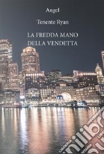 La mano fredda della vendetta. E-book. Formato PDF ebook