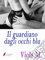 Il guardiano dagli occhi blu . E-book. Formato Mobipocket