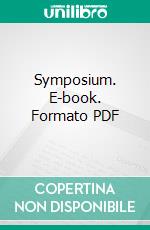 Symposium. E-book. Formato PDF ebook di Plato