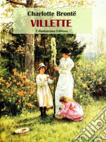 Villette. E-book. Formato EPUB ebook di Charlotte Bronte¨