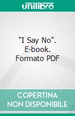 'I Say No'. E-book. Formato PDF ebook