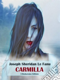 Carmilla. E-book. Formato EPUB ebook di Joseph Sheridan Le Fanu