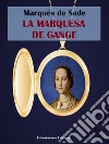 La marquesa de Gange. E-book. Formato EPUB ebook di Marqués de Sade