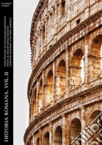 Historia Romana, Vol. II. E-book. Formato EPUB ebook di Patrizio Corda