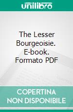 The Lesser Bourgeoisie. E-book. Formato PDF ebook di Honoré de Balzac