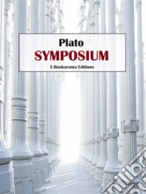 Symposium. E-book. Formato EPUB ebook di Plato