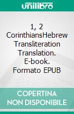 1, 2 CorinthiansHebrew Transliteration Translation. E-book. Formato EPUB ebook