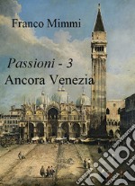 Ancora Venezia. E-book. Formato PDF ebook