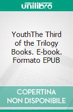 YouthThe Third of the Trilogy Books. E-book. Formato Mobipocket ebook di Leo Tolstoy