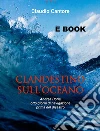 Clandestino nell'Oceano. E-book. Formato PDF ebook di Claudio Cantore