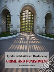 Crime and Punishment. E-book. Formato EPUB ebook di Fyodor Mikhailovich Dostoevsky