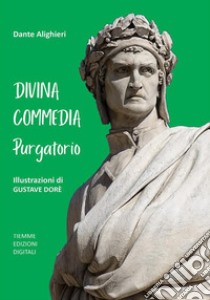 Divina Commedia, PurgatorioIllustrazioni di Gustave Dorè. E-book. Formato Mobipocket ebook di Dante Alighieri