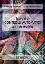 Esercizi di controlli automatici con note teoriche. E-book. Formato PDF ebook