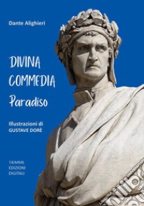 Divina Commedia. ParadisoIllustrazioni di Gustave Dorè. E-book. Formato Mobipocket ebook di Dante Alighieri