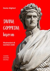 Divina Commedia. InfernoIllustrazioni di Gustave Dorè. E-book. Formato Mobipocket ebook di Dante Alighieri