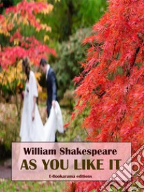 As You Like It. E-book. Formato EPUB ebook di William Shakespeare