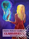 Clairvoyance. E-book. Formato EPUB ebook di Charles Webster Leadbeater