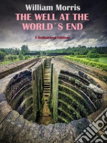 The Well at the World's End. E-book. Formato EPUB ebook di William Morris