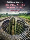 The Well at the World's End. E-book. Formato EPUB ebook di William Morris