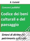 Il Codice dei beni culturali e del paesaggio per concorsi pubbliciTeoria e test di diritto del patrimonio culturale per concorsi pubblici. E-book. Formato Mobipocket ebook di B. Castaldi