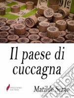 Il paese di cuccagna . E-book. Formato Mobipocket ebook