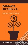 Dannata ricchezza. Il caso dell’estrazione di Coltan nella Repubblica Democratica del Congo. E-book. Formato Mobipocket ebook