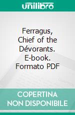 Ferragus, Chief of the Dévorants. E-book. Formato PDF ebook