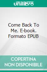 Come Back To Me. E-book. Formato EPUB ebook di Pearl Blakes