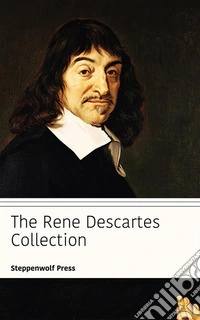 The Rene Descartes Collection. E-book. Formato EPUB ebook