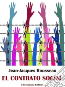 El contrato social. E-book. Formato EPUB ebook di Jean-Jacques Rousseau