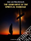 The Adornment of the Spiritual Marriage. E-book. Formato EPUB ebook