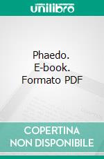 Phaedo. E-book. Formato PDF ebook di Plato