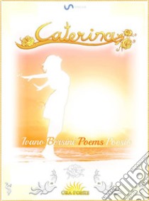 CaterinaPoems Poesie. E-book. Formato EPUB ebook di Ivano Bersini