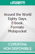 Around the World Eighty Days. E-book. Formato Mobipocket ebook