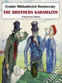 The Brothers Karamazov. E-book. Formato EPUB ebook di Fyodor Mikhailovich Dostoevsky