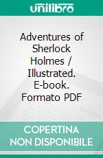 Adventures of Sherlock Holmes / Illustrated. E-book. Formato PDF ebook