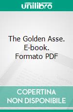 The Golden Asse. E-book. Formato PDF ebook