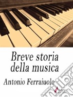 Breve storia della musica . E-book. Formato Mobipocket ebook