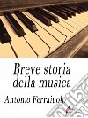 Breve storia della musica . E-book. Formato Mobipocket ebook