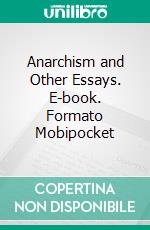 Anarchism and Other Essays. E-book. Formato Mobipocket ebook