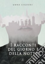 I racconti del giorno e della notte. E-book. Formato Mobipocket ebook