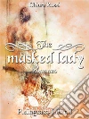 The masked ladyPlaingrass serie - Libro I. E-book. Formato EPUB ebook di Chiara Rossi