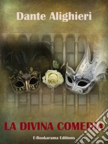 La Divina Comedia. E-book. Formato EPUB ebook di Dante Alighieri