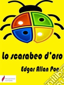 Lo scarabeo d'oro . E-book. Formato Mobipocket ebook di Edgar Allan Poe