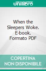 When the Sleepers Woke. E-book. Formato PDF ebook di Arthur Leo Zagat