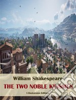 The Two Noble Kinsmen. E-book. Formato EPUB ebook