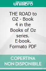 THE ROAD to OZ - Book 4 in the Books of Oz series. E-book. Formato PDF ebook