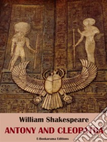 Antony and Cleopatra. E-book. Formato EPUB ebook di William Shakespeare