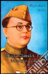 Subhas Chandra Bose, la tigre rampante dell'India. E-book. Formato EPUB ebook di Claudio Usai