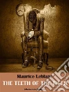 The Teeth of the Tiger. E-book. Formato EPUB ebook di Maurice Leblanc